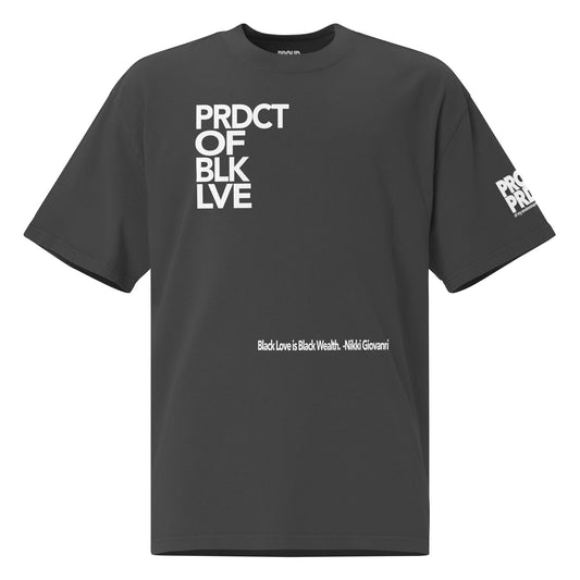 "Product of Black Love" Oversized t-shirt